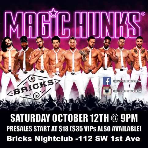 Saturday, October 12, 2024: Magic Hunks Male Strip Tease 9-11 PM